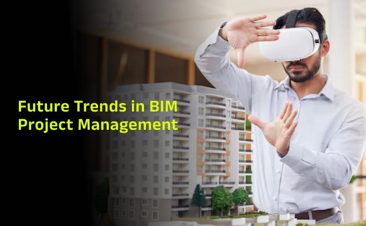 Future Trends in BIM with Project Management, showcasing with person wearing AR/VR