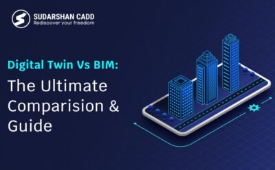 Digital Twin Vs BIM: The Ultimate Comparision & Guide