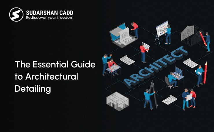 The Essential Guide to Architectural Detailing: Enhancing Design and Functionality